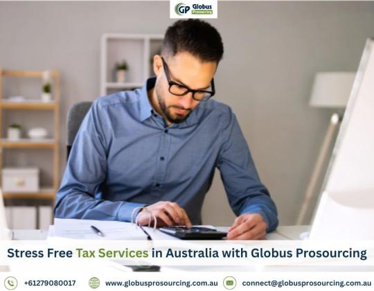 Stress Free Tax Services in Australia with Globus Prosourcing